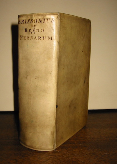 Barnabé Brisson Barnabae Brissonii De Regio Persarum Principatu Libri tres... 1710 Argentorati Typis & sumptibus Viduae Joh. Frid. Spoor.